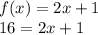 f(x)=2x+1\\16=2x+1