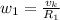 w_1  =  \frac{ v_k }{R_1 }