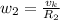 w_2 =  \frac{ v_k }{R_2 }