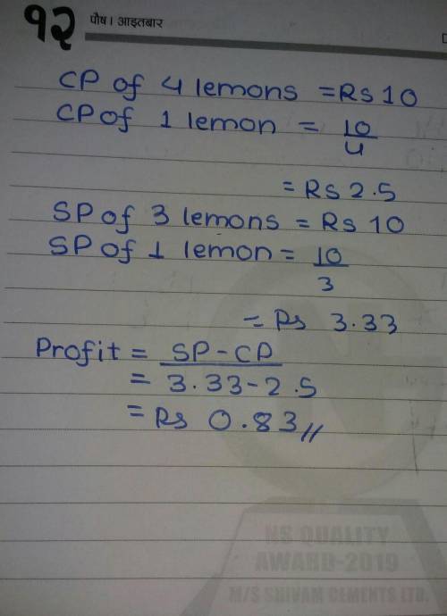 4 lemons are bought for Rs10 and sold 3 Rs10 what is the profit?