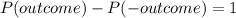 P(outcome) - P(-outcome) = 1