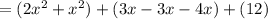 =(2x^2+x^2)+(3x-3x-4x)+(12)