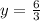 y =  \frac{6}{3}