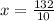 x = \frac{132}{10}