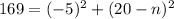 169=(-5)^2+(20-n)^2