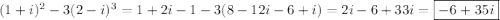 (1+i)^2-3(2-i)^3=1+2i-1-3(8-12i-6+i)=2i-6+33i=\boxed{-6+35i}