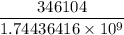 \dfrac{346104}{ 1.74436416 \times 10^9}