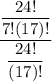 \dfrac{\dfrac{24!}{7!(17)!}  }{ \dfrac{24!}{(17)!} }