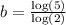 b  = \frac{\log(5)}{\log(2)}