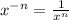 x^{-n}=\frac{1}{x^{n}}