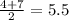 \frac{4 + 7}{2}  = 5.5