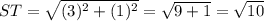 ST = \sqrt{(3)^2 + (1)^2} = \sqrt{9 + 1} = \sqrt{10}