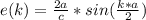 e(k) =  \frac{2a}{c}  *  sin (\frac{k*a}{2} )