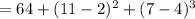 =64 + (11 - 2)^2 + ( 7 - 4)^3