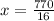 x = \frac{770}{16}