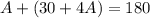 A+(30+4A)=180