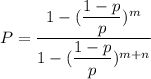 P = \dfrac{1 -(\dfrac{1-p}{p})^m}{1 -(\dfrac{1-p}{p})^{m+n}}