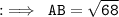 :\implies\tt\:AB=\sqrt{68}