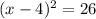 (x-4)^2 =26