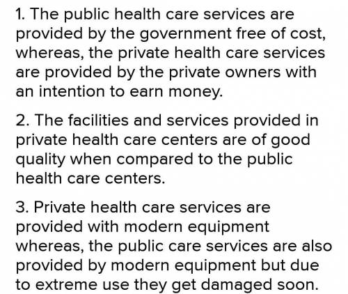 D. Write the differences.

1. Public health care and private health care2. Quack doctor and medical