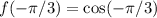 f(-\pi/3)=\cos(-\pi/3)