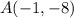 A(-1,-8)