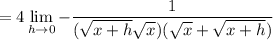 \displaystyle =4 \lim_{h \to 0} -\frac{1}{(\sqrt{x+h}\sqrt x)(\sqrt x+\sqrt{x+h})}
