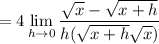 \displaystyle =4 \lim_{h\to 0}\frac{\sqrt x-\sqrt{x+h}}{h(\sqrt{x+h}\sqrt{x}) }