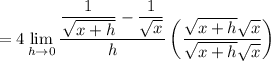 \displaystyle =4\lim_{h \to 0}\frac{\dfrac{1}{\sqrt{x+h}}-\dfrac{1}{\sqrt x}}{h}\left(\frac{\sqrt{x+h}\sqrt x}{\sqrt{x+h}\sqrt x}\right)