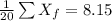 \frac{1}{20}\sum X_{f}}=8.15