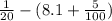 \frac{1}{20} - (8.1 + \frac{5}{100})