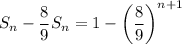 S_n-\dfrac89S_n=1-\left(\dfrac89\right)^{n+1}