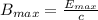 B_{max} =  \frac{E_{max}}{c}