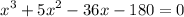 $ x^3 +5x^2-36x -180 =0$