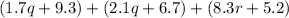 (1.7q + 9.3) + (2.1q + 6.7) + (8.3r + 5.2)