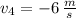 v_{4} = -6\,\frac{m}{s}