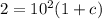 2=10^{2}(1+c)