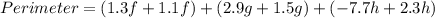 Perimeter=(1.3f+1.1f)+(2.9g+1.5g)+(-7.7h+2.3h)