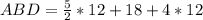 ABD = \frac{5}{2} * 12 + 18 + 4 * 12