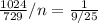 \frac{1024}{729} / n = \frac{1}{9/25}