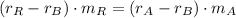 (r_{R}-r_{B})\cdot m_{R} = (r_{A}-r_{B})\cdot m_{A}