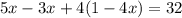 5x-3x+4(1-4x)=32