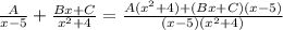 \frac{A}{x-5} +\frac{Bx+C}{x^{2}+4}=\frac{A(x^{2}+4)+(Bx+C)(x-5)}{(x-5)(x^{2}+4)}