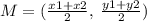 M = ( \frac{x1 + x2}{2}  , \:  \frac{y1 + y2}{2} )