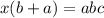 x(b+a)=abc