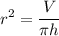 \displaystyle r^2=\frac{V}{\pi h}