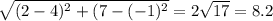 \sqrt{(2-4)^2 + (7-(-1)^2} = 2\sqrt{17} = 8.2