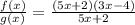 \frac{f(x)}{g(x)} = \frac{(5x + 2)(3x - 4)}{5x + 2}