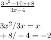 \frac{3x^2-10x+8}{3x-4}\\\\3x^2/3x=x\\+8/-4=-2\\