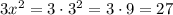 3x^2=3\cdot3^2=3\cdot9=27